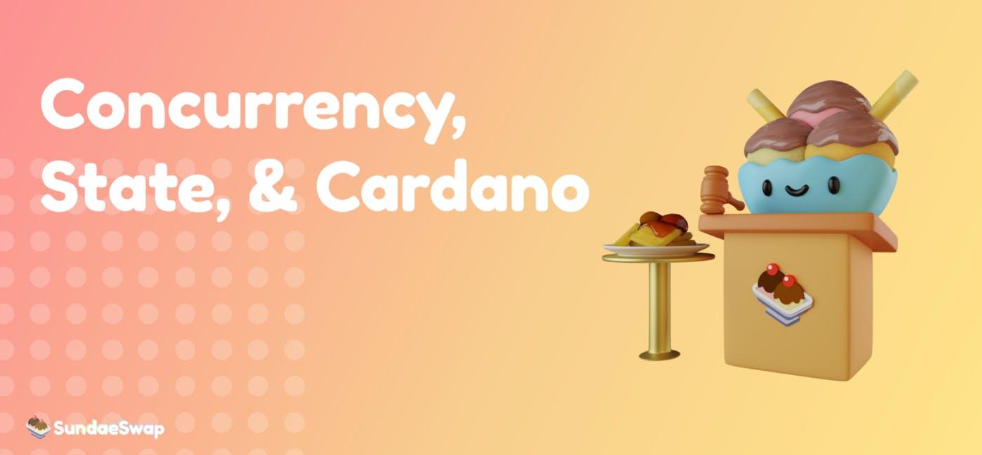 Banner image for the blog post with the title of Concurrency, State & Cardano